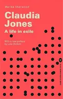 Claudia Jones - Egy élet száműzetésben - Claudia Jones - A Life in Exile