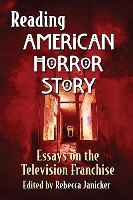 Az American Horror Story olvasása: Esszék a televíziós franchise-ról - Reading American Horror Story: Essays on the Television Franchise