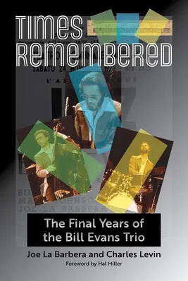 Times Remembered, 15: A Bill Evans Trió utolsó évei - Times Remembered, 15: The Final Years of the Bill Evans Trio