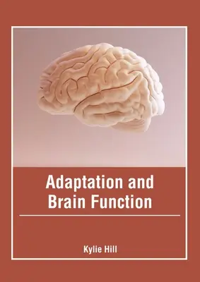 Alkalmazkodás és agyműködés - Adaptation and Brain Function