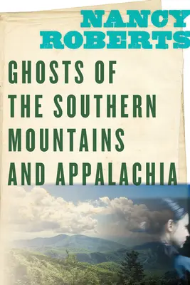 A déli hegyek és az Appalache-hegység szellemei - Ghosts of the Southern Mountains and Appalachia