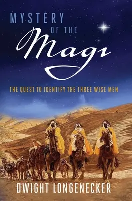 A bölcsek rejtélye: A három bölcs azonosítása - Mystery of the Magi: The Quest to Identify the Three Wise Men