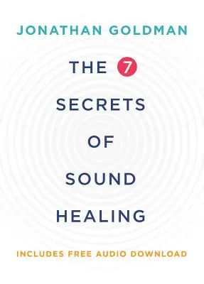 A hanggyógyítás 7 titka - The 7 Secrets of Sound Healing