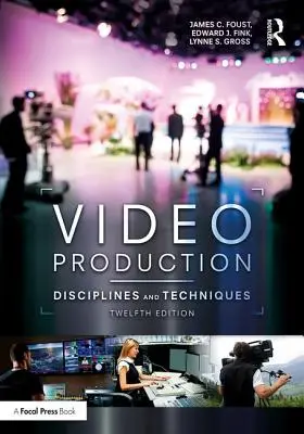 Videoprodukció: Fegyelmek és technikák - Video Production: Disciplines and Techniques