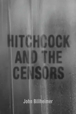 Hitchcock és a cenzorok - Hitchcock and the Censors