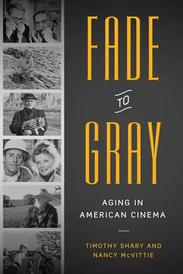 Fade to Gray: Az öregedés az amerikai filmművészetben - Fade to Gray: Aging in American Cinema