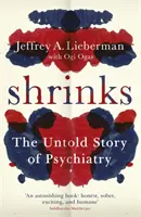 Shrinks - A pszichiátria el nem mondott története - Shrinks - The Untold Story of Psychiatry