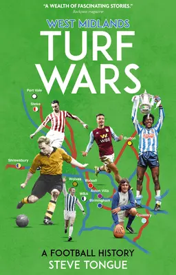 West Midlands Turf Wars: A futball története - West Midlands Turf Wars: A Football History