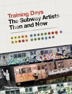 Training Days: A metróművészek akkor és most - Training Days: The Subway Artists Then and Now