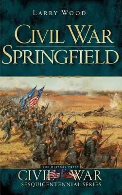 Polgárháborús Springfield - Civil War Springfield