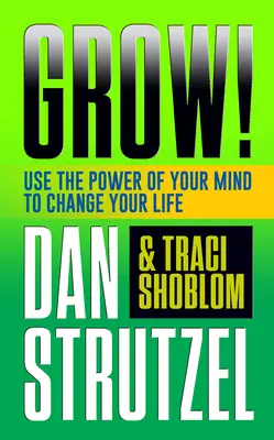 A növekedési gondolkodásmód: Use the Power of Your Mind to Change Your Life Now! - The Growth Mindset: Use the Power of Your Mind to Change Your Life Now!