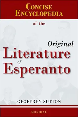 Az eszperantó eredeti irodalmának tömör enciklopédiája - Concise Encyclopedia of the Original Literature of Esperanto