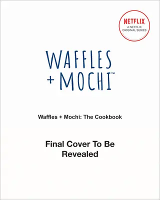 Gofri + Mochi: Gyerünk főzni!: Learn to Cook Tomato Candy Pasta, Gratitouille, and Other Tasty Receptes: A Kids Cookbook - Waffles + Mochi: Get Cooking!: Learn to Cook Tomato Candy Pasta, Gratitouille, and Other Tasty Recipes: A Kids Cookbook