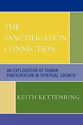 A szentségi kapcsolat: A spirituális növekedésben való emberi részvétel vizsgálata - The Sanctification Connection: An Exploration of Human Participation in Spiritual Growth