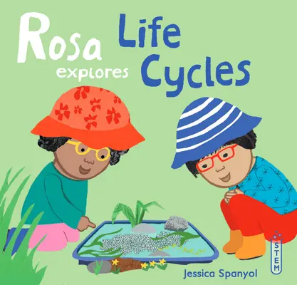 Rosa felfedezi az életciklusokat - Rosa Explores Life Cycles