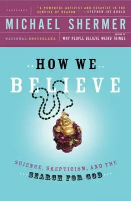 Hogyan hiszünk, 2. kiadás: A tudomány, a szkepticizmus és az Isten-keresés - How We Believe, 2nd Edition: Science, Skepticism, and the Search for God
