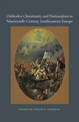 Ortodox kereszténység és nacionalizmus a tizenkilencedik századi Délkelet-Európában - Orthodox Christianity and Nationalism in Nineteenth-Century Southeastern Europe