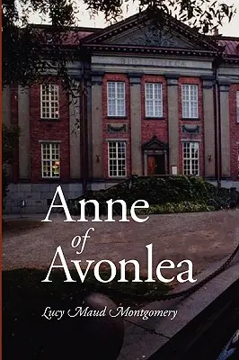 Anne of Avonlea, nagynyomtatású kiadás - Anne of Avonlea, Large-Print Edition