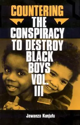 A fekete fiúk elpusztítására irányuló összeesküvés ellen III. kötet, 3: Jawanza Kunjufu - Countering the Conspiracy to Destroy Black Boys Vol. III, 3: Jawanza Kunjufu