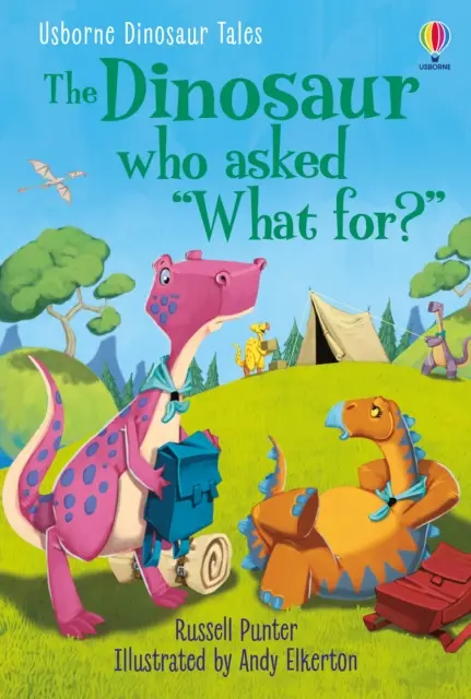 Dinoszaurusz mesék: Dinoszaurusz, aki megkérdezte: „Minek? - Dinosaur Tales: The Dinosaur who asked 'What for?'