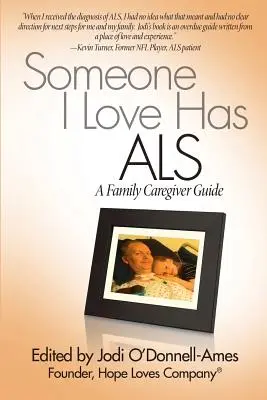 Valaki, akit szeretek, ALS-es: A Family Caregiver Guide - Someone I Love Has ALS: A Family Caregiver Guide