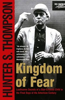 A félelem királysága: Egy csillagkeresztes gyermek visszataszító titkai az amerikai század utolsó napjaiban - Kingdom of Fear: Loathsome Secrets of a Star-Crossed Child in the Final Days of the American Century