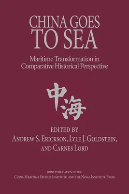 Kína a tengerre száll: Tengeri átalakulás összehasonlító történelmi perspektívában - China Goes to Sea: Maritime Transformation in Comparative Historical Perspective