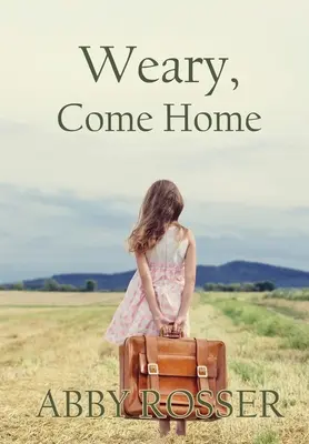 Fáradt, gyere haza - Weary, Come Home