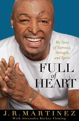 Full of Heart: A túlélés, az erő és a szellem története - Full of Heart: My Story of Survival, Strength, and Spirit