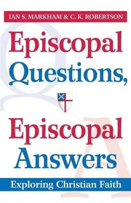 Püspöki kérdések, püspöki válaszok: A keresztény hit felfedezése - Episcopal Questions, Episcopal Answers: Exploring Christian Faith