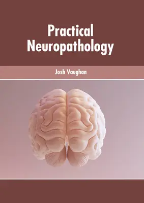 Gyakorlati neuropatológia - Practical Neuropathology