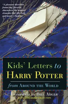 Gyerekek levelei Harry Potterhez: A világ minden tájáról - Kids' Letters to Harry Potter: From Around the World