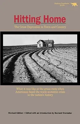 Hitting Home: A nagy gazdasági világválság városon és vidéken - Hitting Home: The Great Depression in Town and Country