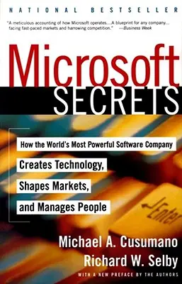 A Microsoft titkai: Hogyan hoz létre technológiát, alakítja a piacokat és irányítja az embereket a világ legerősebb szoftvercége - Microsoft Secrets: How the World's Most Powerful Software Company Creates Technology, Shapes Markets, and Manages People