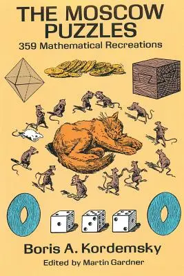 A moszkvai rejtvények: 359 matematikai rekonstrukció - The Moscow Puzzles: 359 Mathematical Recreations