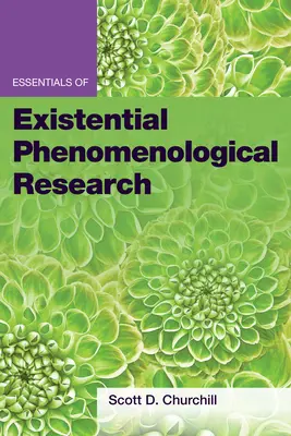 Az egzisztenciális fenomenológiai kutatás alapjai - Essentials of Existential Phenomenological Research
