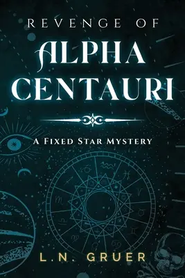 Az Alpha Centauri bosszúja: Egy állócsillag-rejtély - Revenge of Alpha Centauri: A Fixed Star Mystery