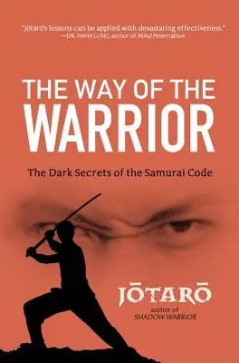 A harcos útja: A szamurájkódex sötét titkai - Way of the Warrior: The Dark Secrets of the Samurai Code