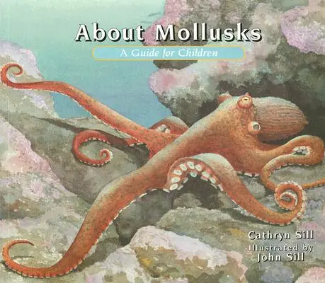 A puhatestűekről: A Guide for Children - About Mollusks: A Guide for Children