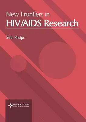 A HIV/AIDS-kutatás új határai - New Frontiers in Hiv/AIDS Research