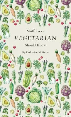 Amit minden vegetáriánusnak tudnia kell - Stuff Every Vegetarian Should Know