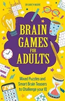 Agyjátékok felnőtteknek - Vegyes rejtvények és okos fejtörők az IQ kihívásáért - Brain Games for Adults - Mixed Puzzles and Smart Brainteasers to Challenge Your IQ