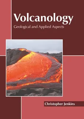 Vulkanológia: Geológiai és alkalmazott szempontok - Volcanology: Geological and Applied Aspects