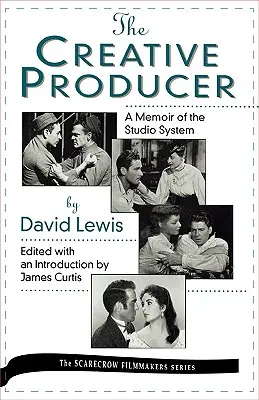 A kreatív producer: Emlékirat a stúdiórendszerről, írta David Lewis - The Creative Producer: A Memoir of the Studio System, by David Lewis