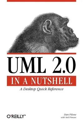 UML 2.0 dióhéjban: A Desktop Quick Reference - UML 2.0 in a Nutshell: A Desktop Quick Reference