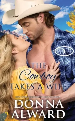 The Cowboy Takes a Wife: A Rancher Next Door Western Romance