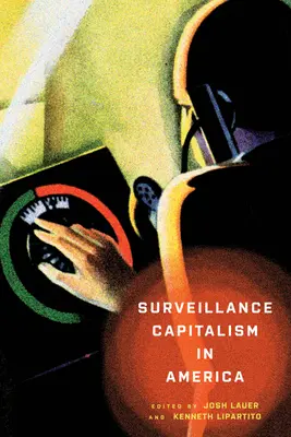 Felügyeleti kapitalizmus Amerikában - Surveillance Capitalism in America