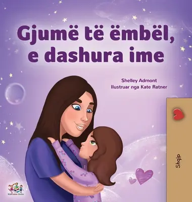 Édes álmok, szerelmem (albán gyerekkönyv) - Sweet Dreams, My Love (Albanian Children's Book)