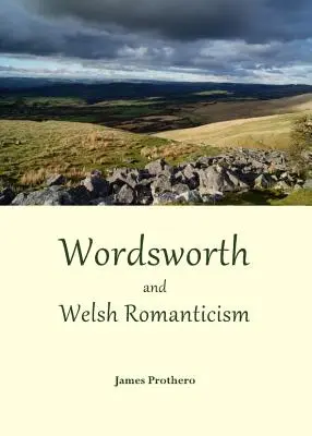 Wordsworth és a walesi romantika - Wordsworth and Welsh Romanticism