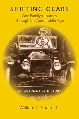 Sebességváltás: Egy család utazása az autózás korában - Shifting Gears: One Family's Journey Through the Automobile Age